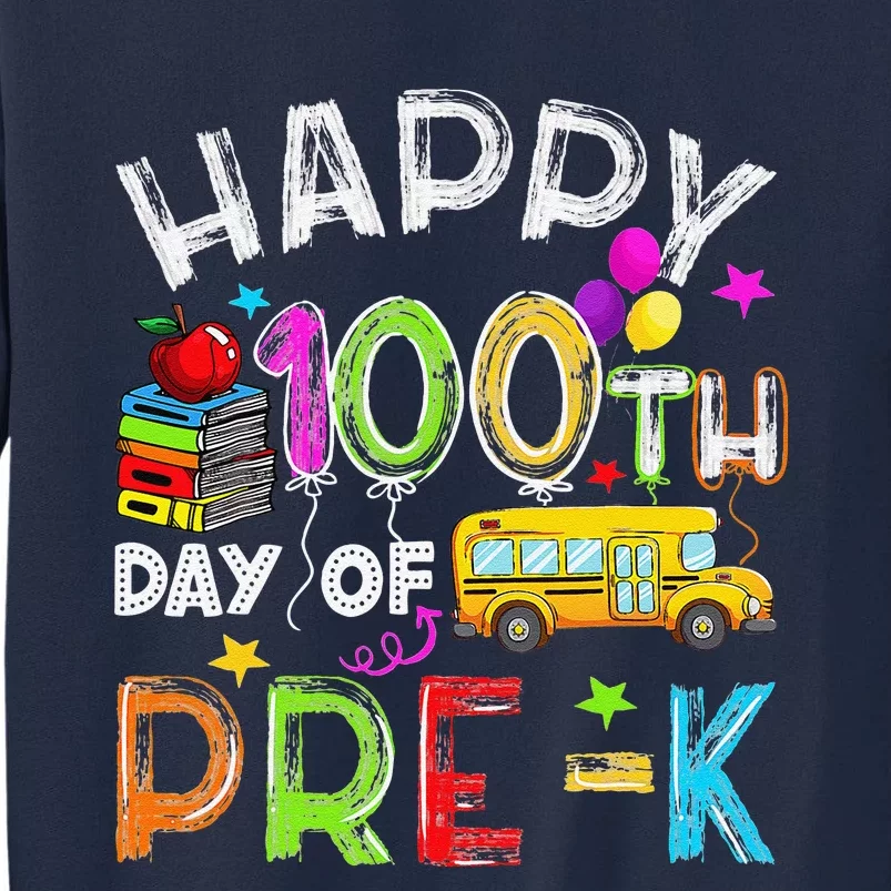 Happy 100th Day Of Prek 100 Days Of School Teacher Tall Sweatshirt