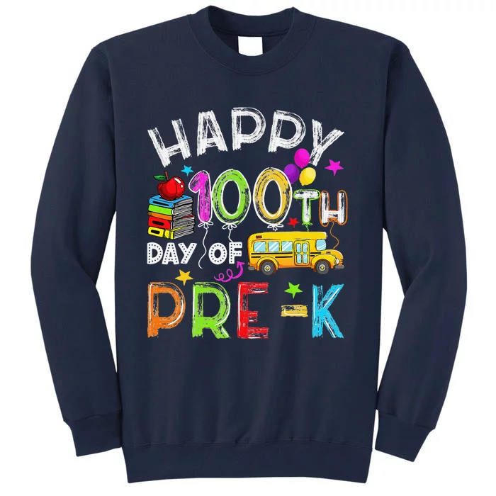 Happy 100th Day Of Prek 100 Days Of School Teacher Tall Sweatshirt