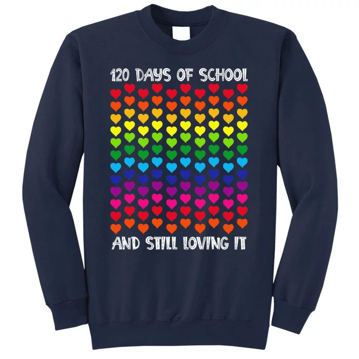 Happy 120th Day Of School Teacher Student Tall Sweatshirt