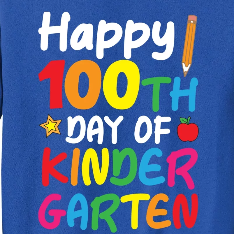 Happy 100th Day Of Kindergarten Teacher Or Student Cool Gift Tall Sweatshirt