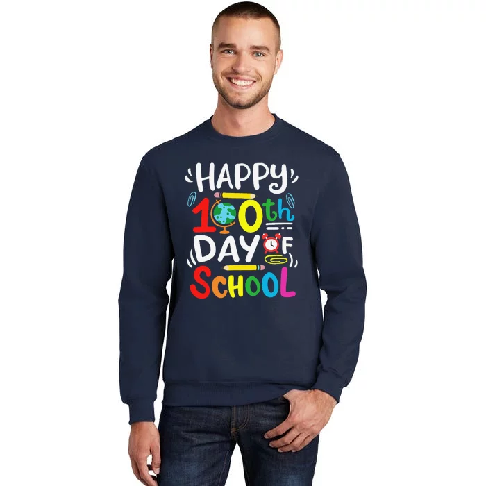 Happy 100th Day Of School 100 Days Of School Teacher Student Tall Sweatshirt