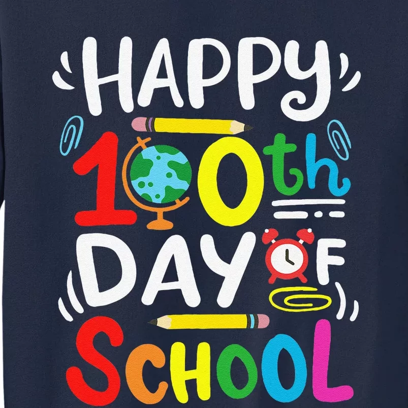 Happy 100th Day Of School 100 Days Of School Teacher Student Tall Sweatshirt