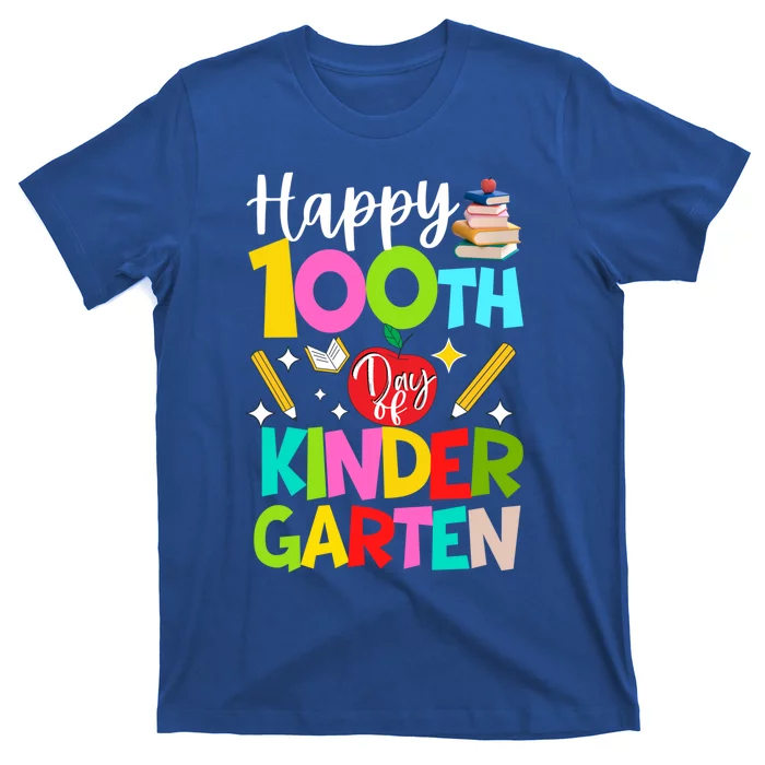 Happy 100th Day Of Kindergarten Teachers Students 100 Days Funny Gift T-Shirt