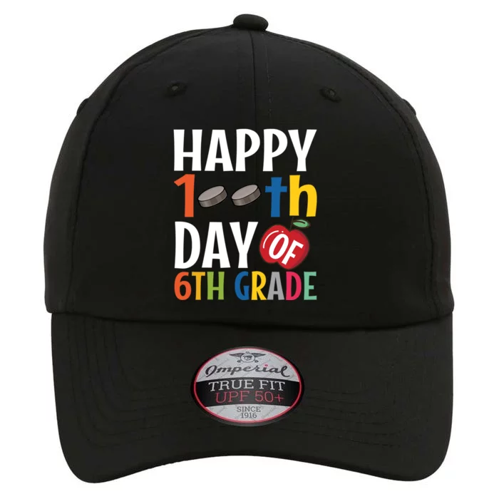 Happy 100Th Day Of 6Th Grade Hockey School Teacher Student Gift The Original Performance Cap