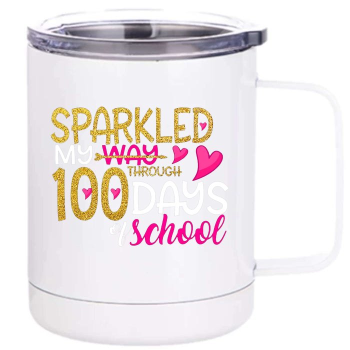 Happy 100th Day Sparkled My Way Through 100 Days Of School Front & Back 12oz Stainless Steel Tumbler Cup