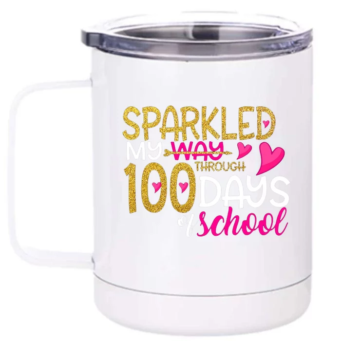 Happy 100th Day Sparkled My Way Through 100 Days Of School Front & Back 12oz Stainless Steel Tumbler Cup