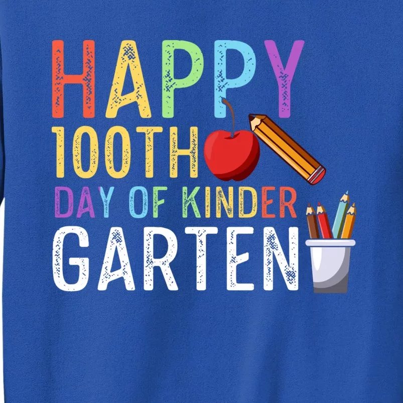 Happy 100Th Day Of Kindergarten 100 Days Of Kindergarten Gift Tall Sweatshirt