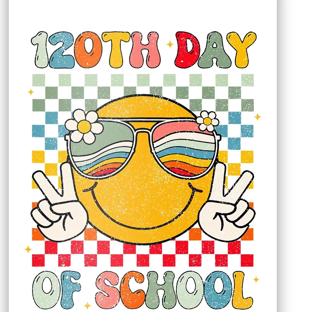 Happy 120th Day Of School Groovy 120 Days Of School Teacher Poster