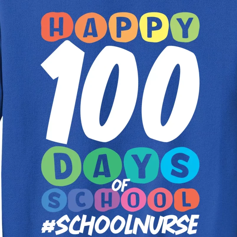 Happy 100 Days Of School School Nurse Meaningful Gift Tall Sweatshirt