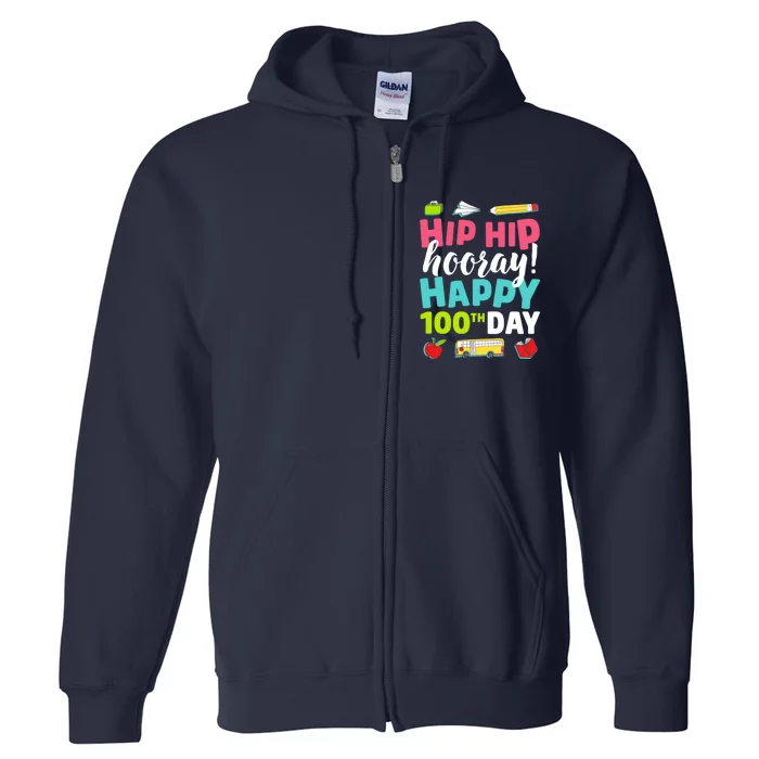 Happy 100th Day Of School Teachers 100 Days Full Zip Hoodie