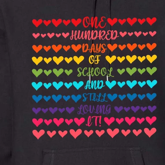 Hearts 100 Days Of School And Still Loving It Premium Hoodie