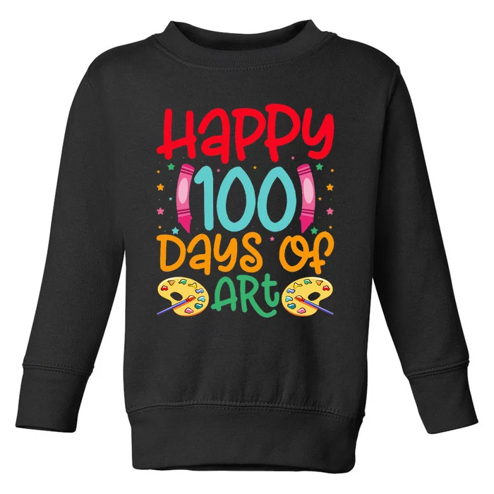 Happy 100 Days Of Art School Teachers Toddler Sweatshirt