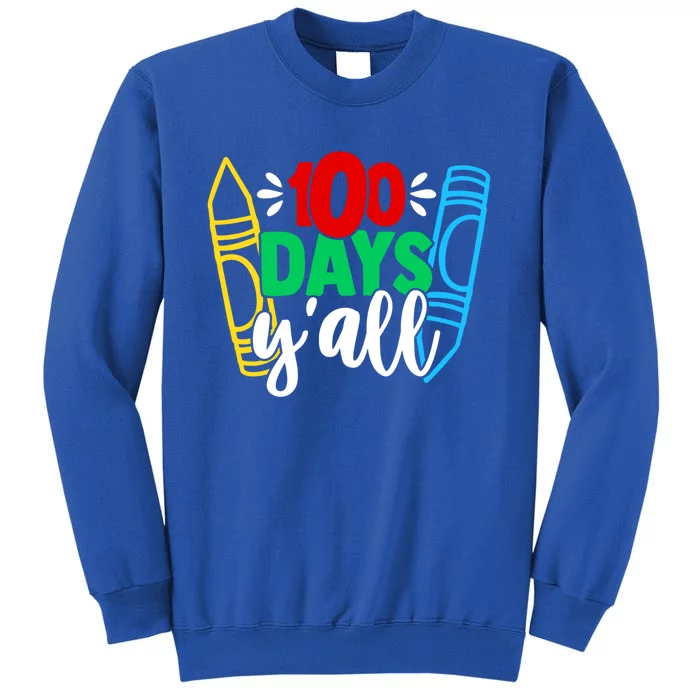 Happy 100 Days Of School 100 Days Y'all Smarter Brighter Gift Tall Sweatshirt