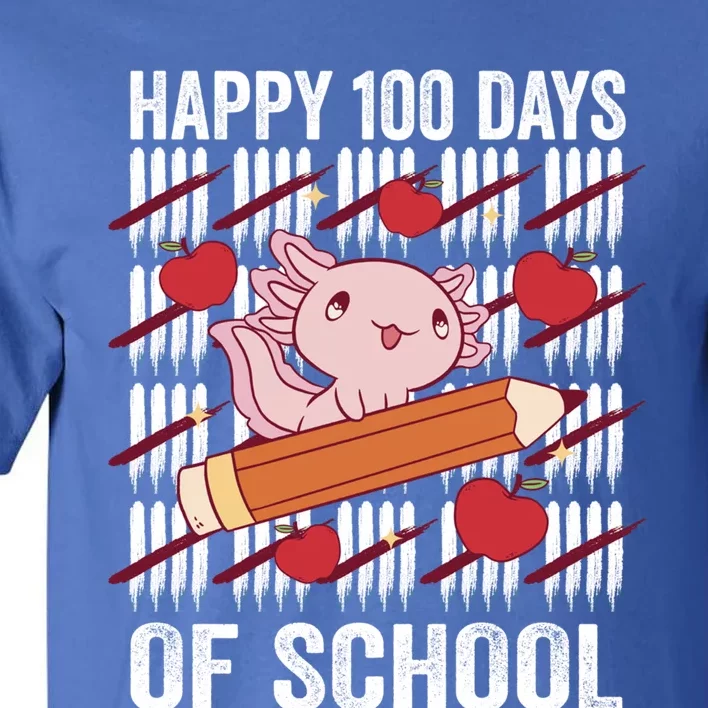 Happy 100 Days Of School Axolotl Kindergarten 100th Day Meaningful Gift Tall T-Shirt