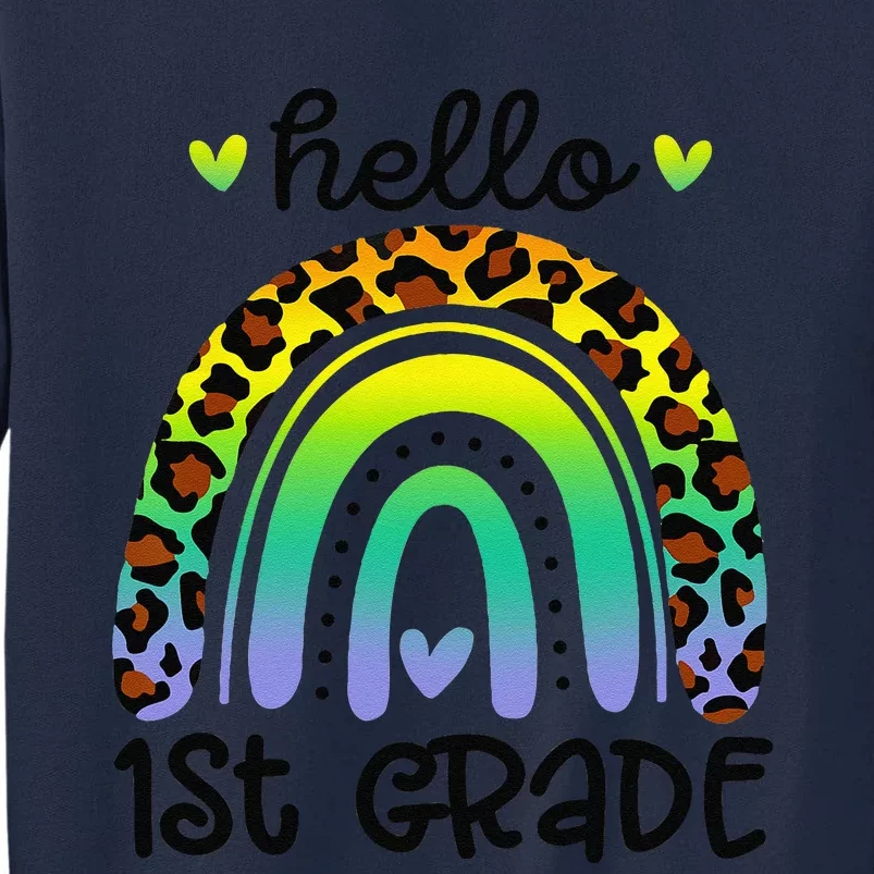 Hello 1st Grade Rainbow Teacher Team First Grade Squad Tall Sweatshirt