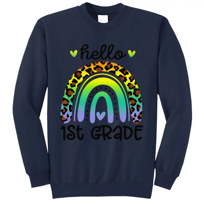 Hello 1st Grade Rainbow Teacher Team First Grade Squad Tall Sweatshirt