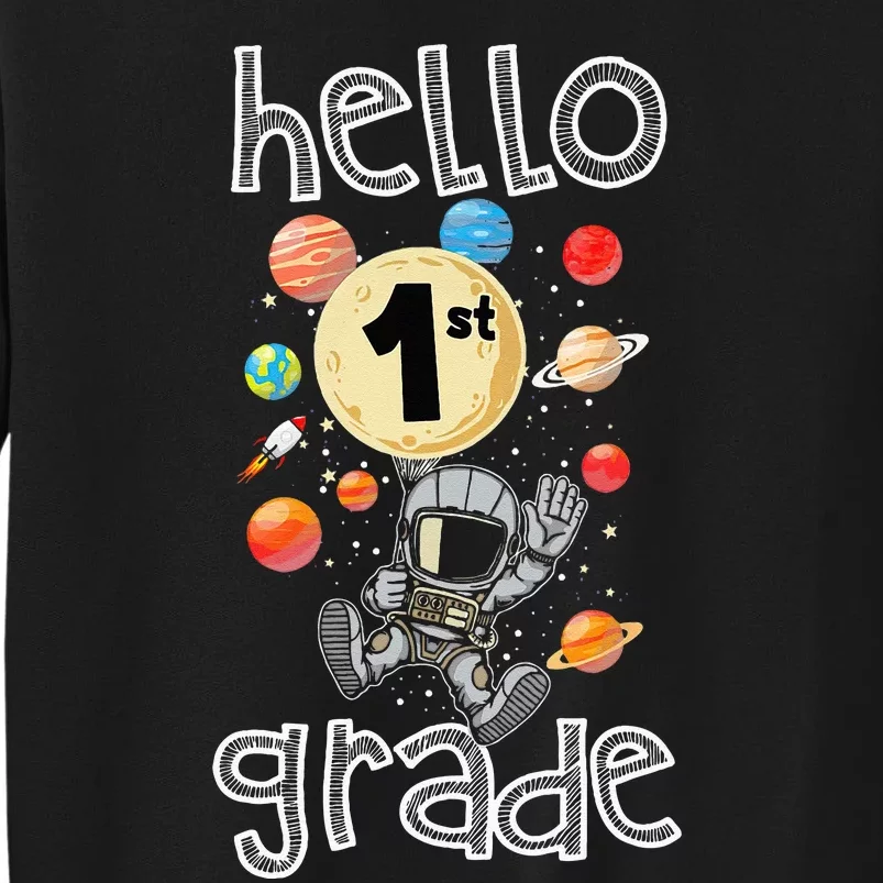 Hello 1st Grade Back To School Space Theme First Grade Tall Sweatshirt