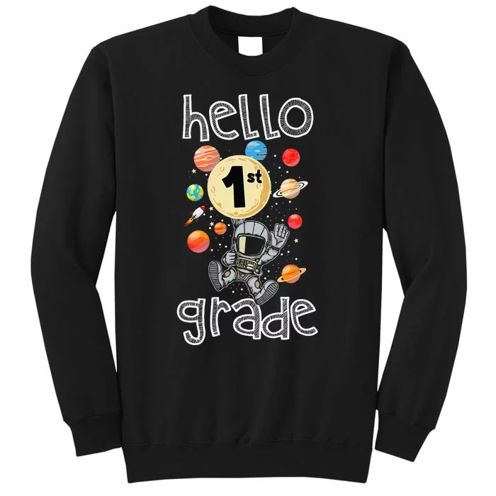 Hello 1st Grade Back To School Space Theme First Grade Tall Sweatshirt