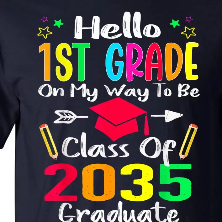 Hello 1st Grade Back To School Class Of 2035 Grow With Me Tall T-Shirt