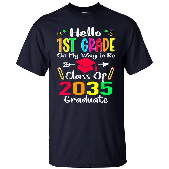 Hello 1st Grade Back To School Class Of 2035 Grow With Me Tall T-Shirt