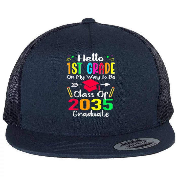 Hello 1st Grade Back To School Class Of 2035 Grow With Me Flat Bill Trucker Hat