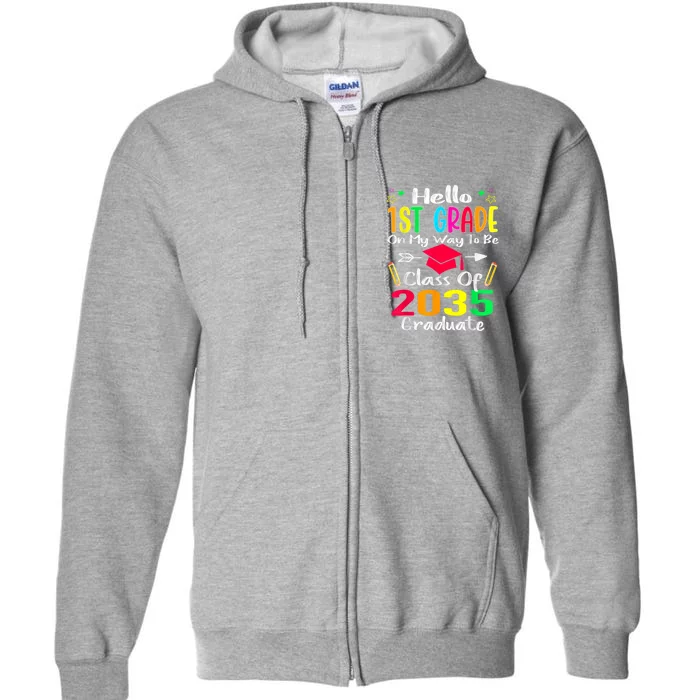 Hello 1st Grade Back To School Class Of 2035 Grow With Me Full Zip Hoodie