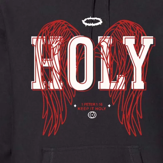 Holy 1 Peter 1 16 Keep It Holy Premium Hoodie