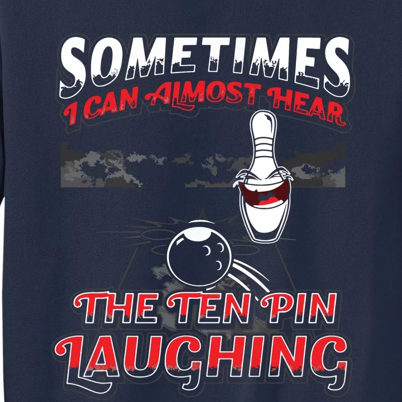 Hear 10 Pin Laughing Funny Bowling Sweatshirt