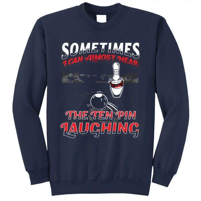 Hear 10 Pin Laughing Funny Bowling Sweatshirt