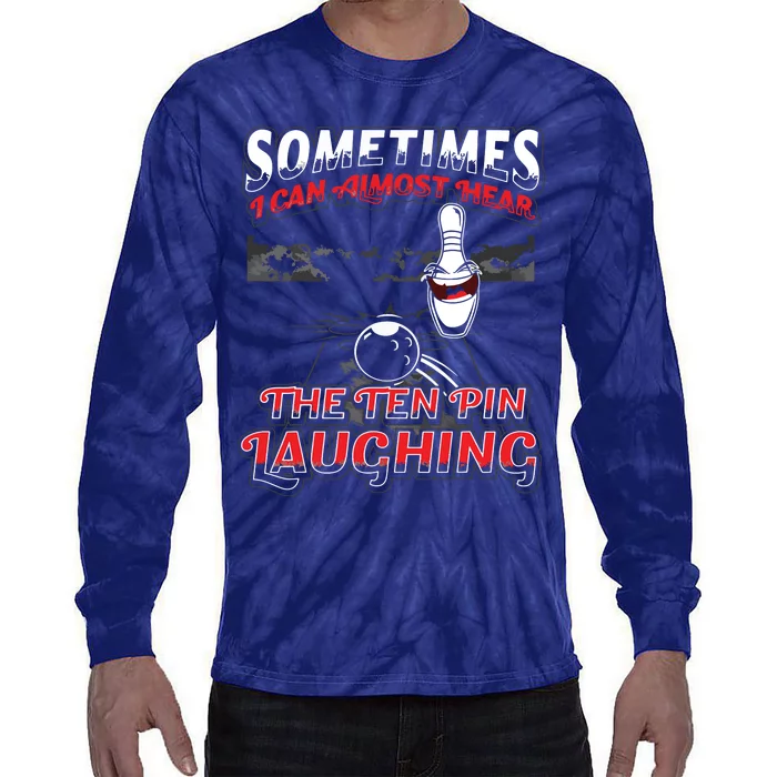 Hear 10 Pin Laughing Funny Bowling Tie-Dye Long Sleeve Shirt