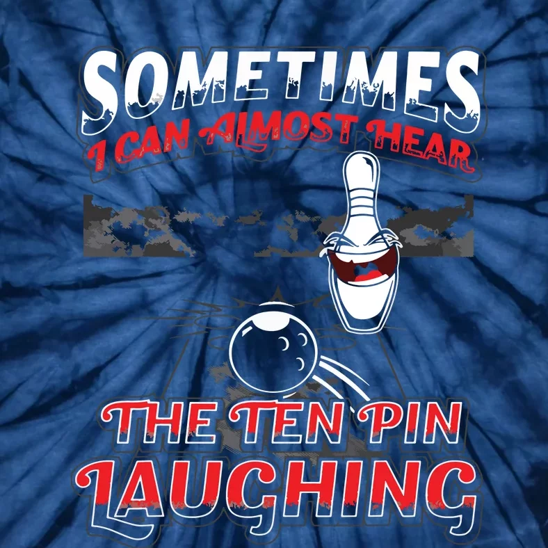 Hear 10 Pin Laughing Funny Bowling Tie-Dye T-Shirt