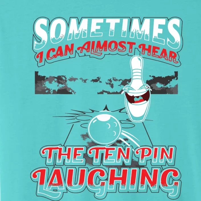 Hear 10 Pin Laughing Funny Bowling ChromaSoft Performance T-Shirt