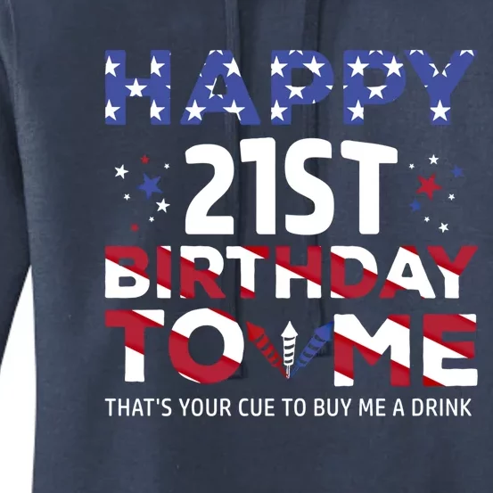 Happy 21st Birthday To Me Gift America Patriotic 4th Of July Cool Gift Women's Pullover Hoodie