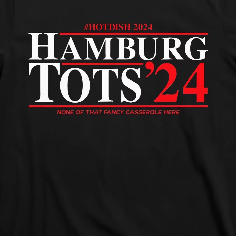 Hotdish 2024 Funny GOP Campaign T-Shirt