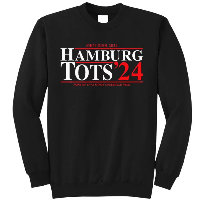 Hotdish 2024 Funny Gop Campaign Tall Sweatshirt