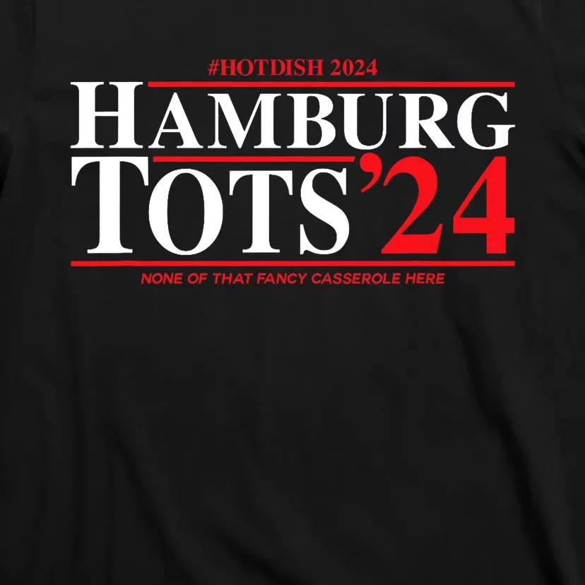 Hotdish 2024 Funny Gop Campaign T-Shirt