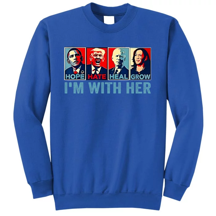 Harris 2024 IM With Her Kamala Harris Vote President Tall Sweatshirt