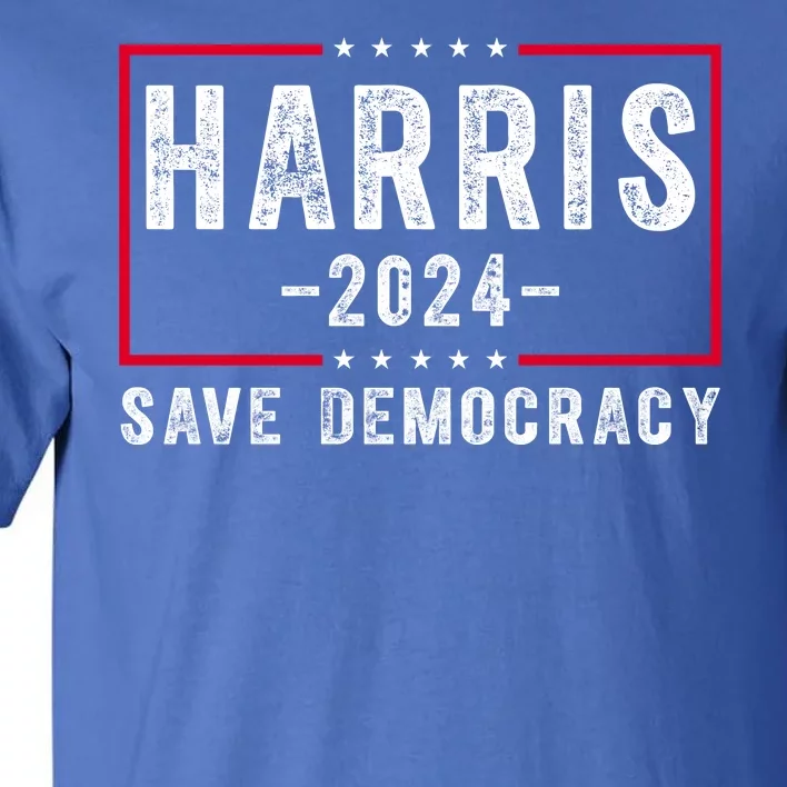 Harris 2024 Save Democracy Election Tall T-Shirt