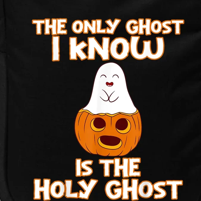 Halloween 2020 The Only Ghost I Know Is The Holy Ghost Impact Tech Backpack