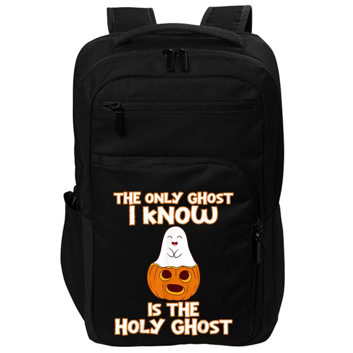 Halloween 2020 The Only Ghost I Know Is The Holy Ghost Impact Tech Backpack