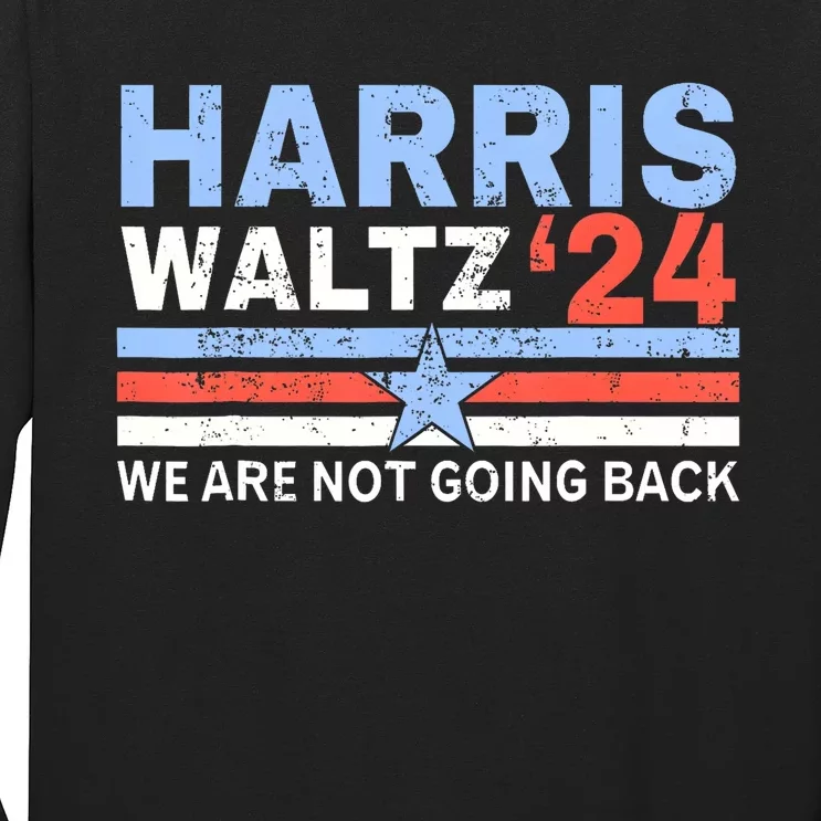 Harriswaltz 2024 WeRe Not Going Back Vote For 2024 Long Sleeve Shirt