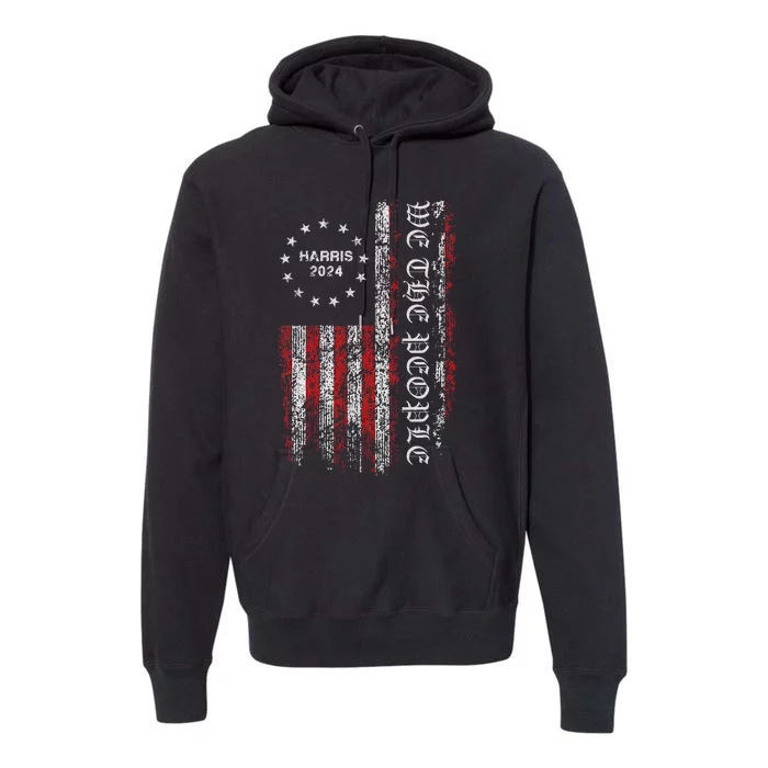 Harris 2024 We The People Us Flag President Campaign Democry Premium Hoodie