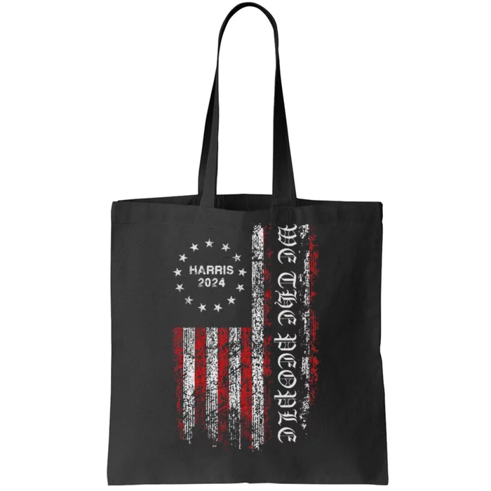 Harris 2024 We The People Us Flag President Campaign Democry Tote Bag