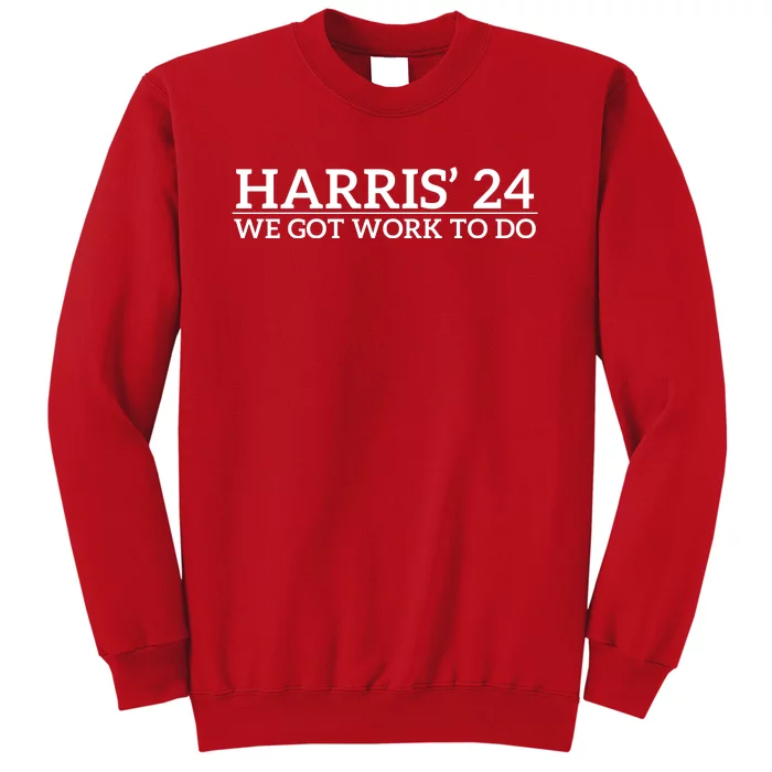 Harris’ 24 We Got Work To Do Sweatshirt