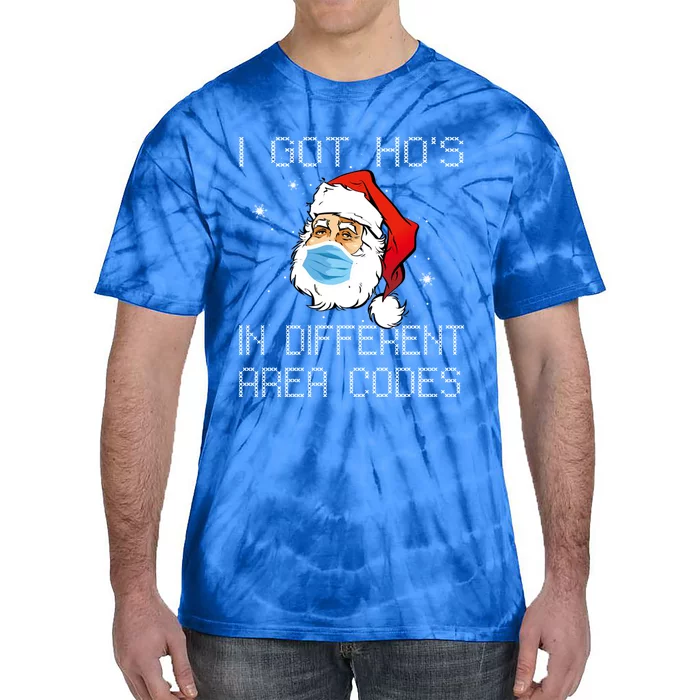 Holiday 365 Christmas I Got Hos In Different Area Codes Gift Tie-Dye T-Shirt