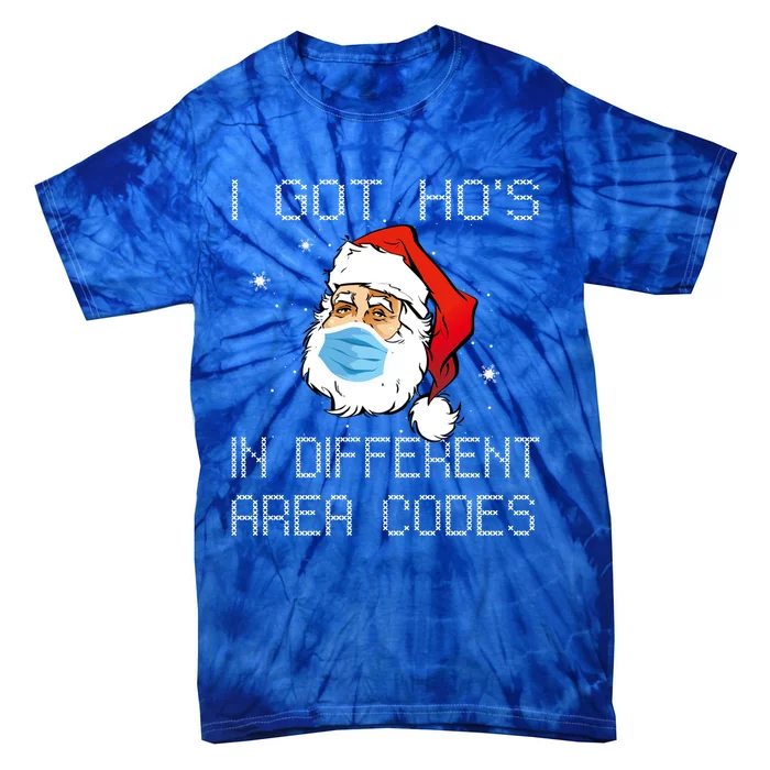 Holiday 365 Christmas I Got Hos In Different Area Codes Gift Tie-Dye T-Shirt