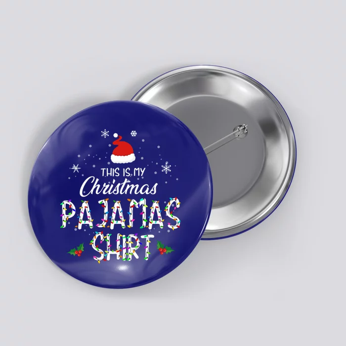 Holiday 365 Christmas This Is My Christmas Pajama Gift Funny Gift Button