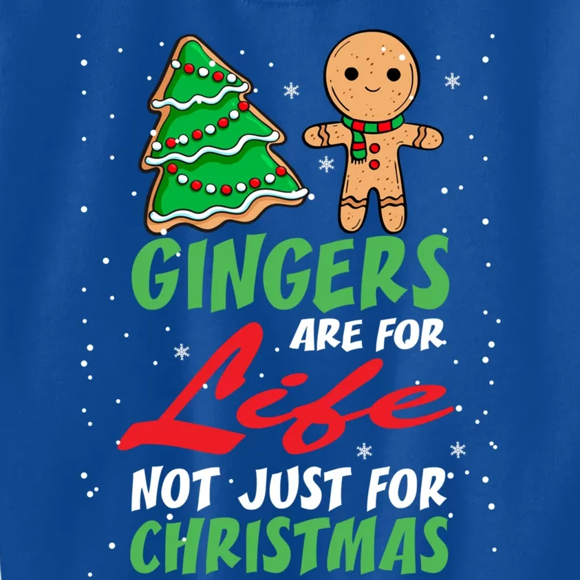 Holiday 365 Gingers Are For Life Not Just For Christmas Gift Kids Sweatshirt