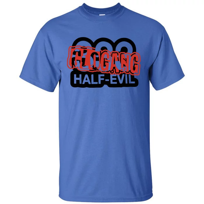 Halfevilco 333 Half Evil G.L.O G.A.N.G Tall T-Shirt