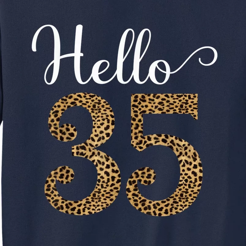 Hello 35 Years Leopard Print 35th Birthday Party Woman Gift Tall Sweatshirt